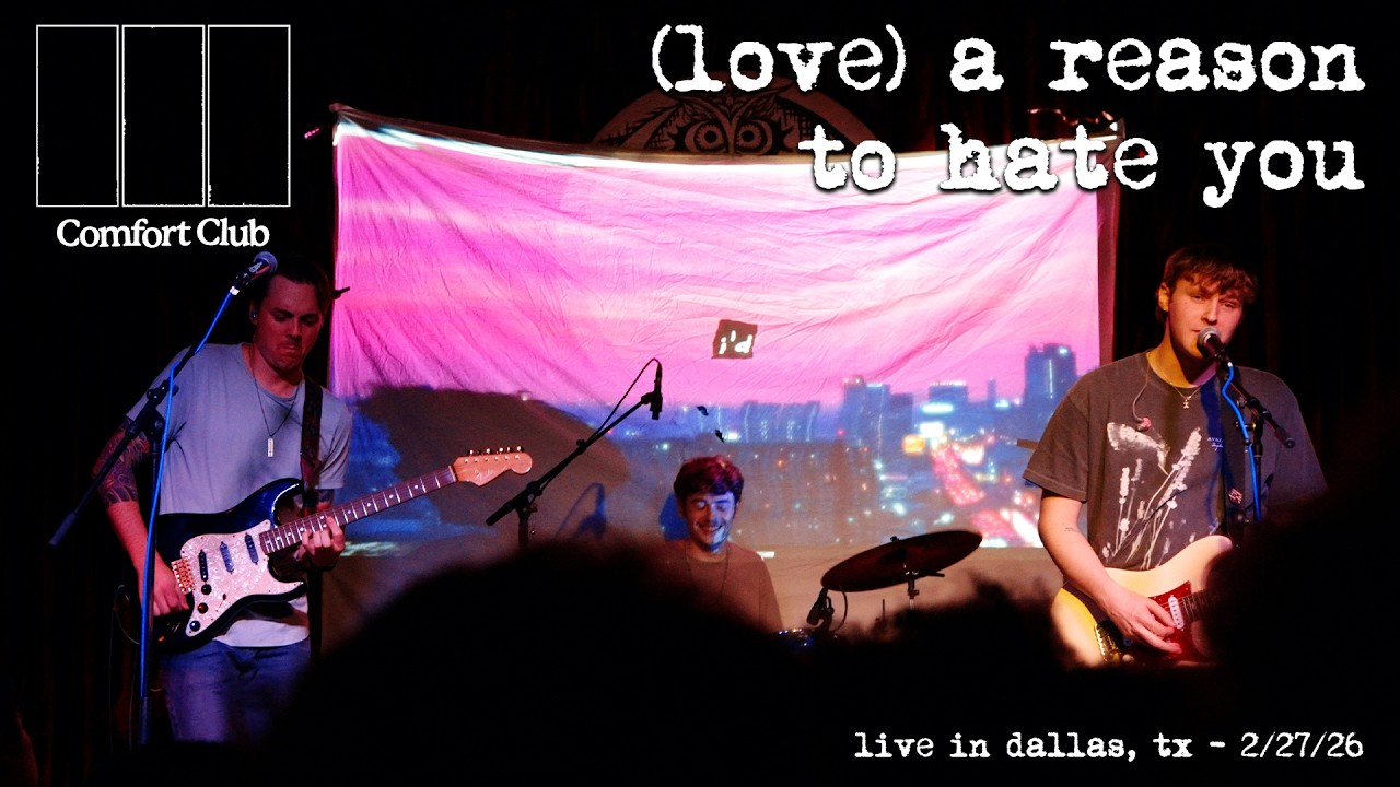 Comfort Club - (Love) A Reason To Hate You (Live at Three Links - Dallas, TX - 2/27/26)
