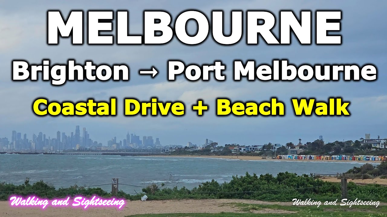 Melbourne Australia Coastal Drive & Walk 2025 Brighton Green Point to Port Melbourne Sandridge Beach