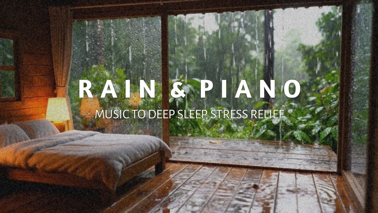 Rain & Piano for Deep Sleep 🌧️ Relaxing Sleep Music, Stress Relief, Insomnia Help