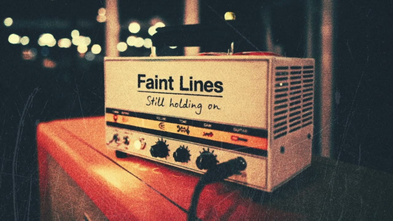 Faint Lines - Still holding on