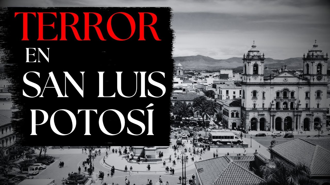 1 HORA de HISTORIAS de TERROR en SAN LUIS POTOSÍ