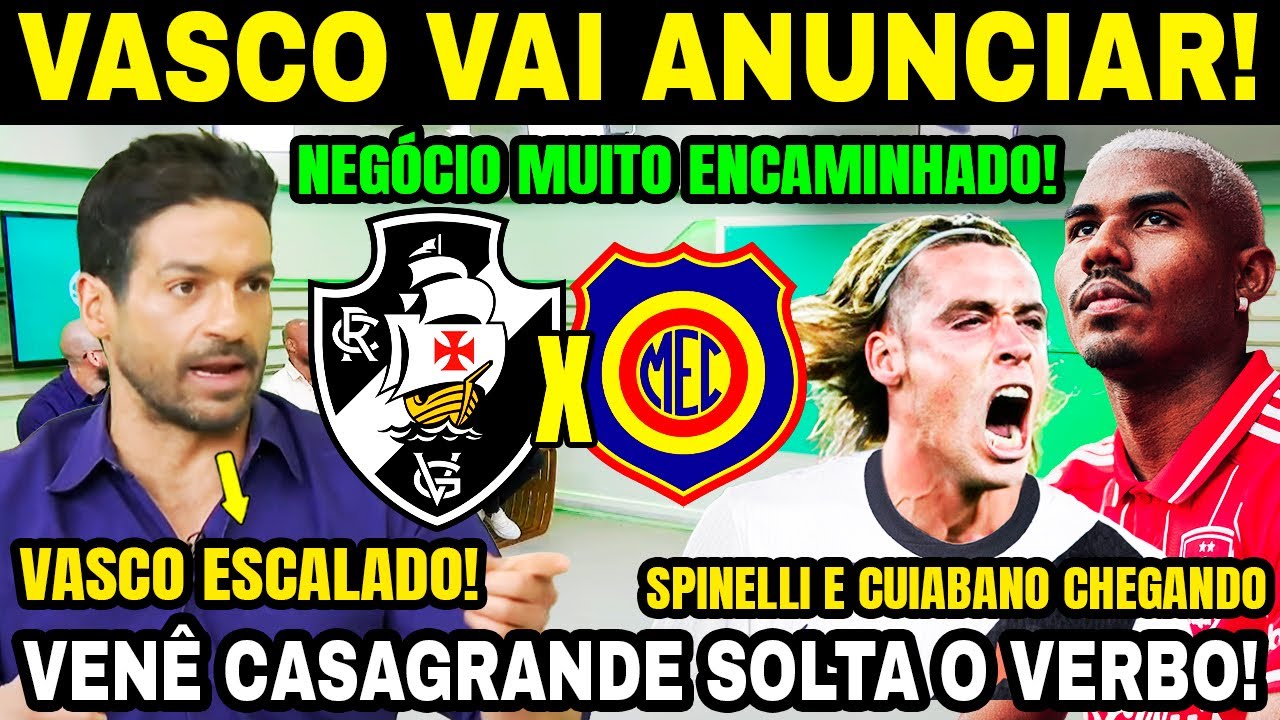 VASCO VAI ANUNCIAR! SPINELLI E CUIABANO FECHANDO? VENÊ CASAGRANDE SOLTA O VERBO! VASCO X MADUREIRA