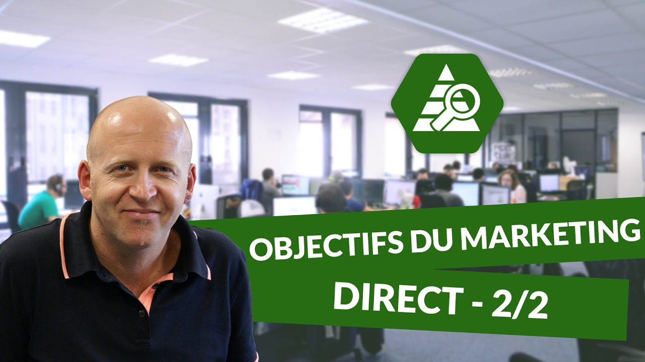 Les objectifs du Marketing direct 2/2 - Marketing - digiSchool