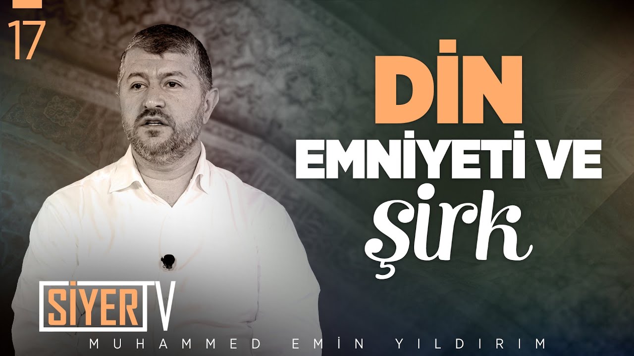 Din Emniyeti ve Şirk | Muhammed Emin Yıldırım