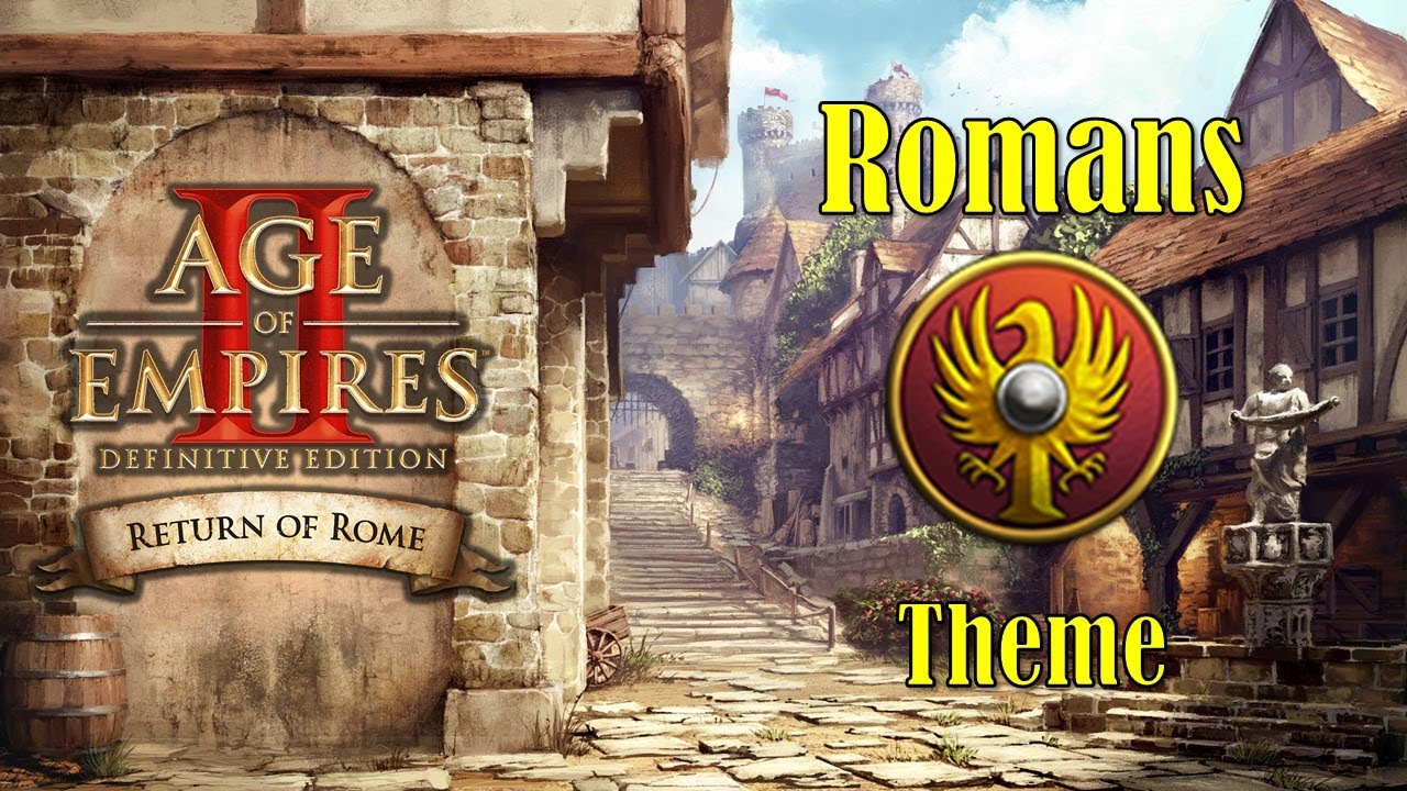 Romans (AoE 2 Theme) | Age of Empires II: DE - Return of Rome