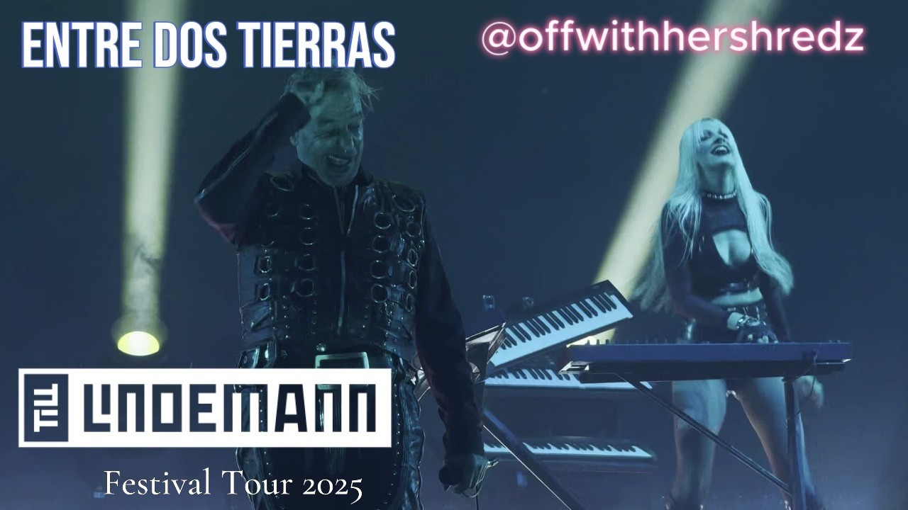 Entre dos Tierras - Constance Antoinette - Till Lindemann - Festivals Tour 2025 - Multicam