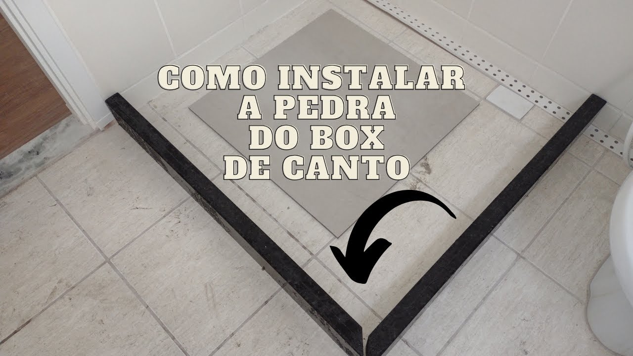 COMO INSTALAR A PEDRA DO BOX DE CANTO NO BANHEIRO PARA PODER INSTALAR O BLINDEX