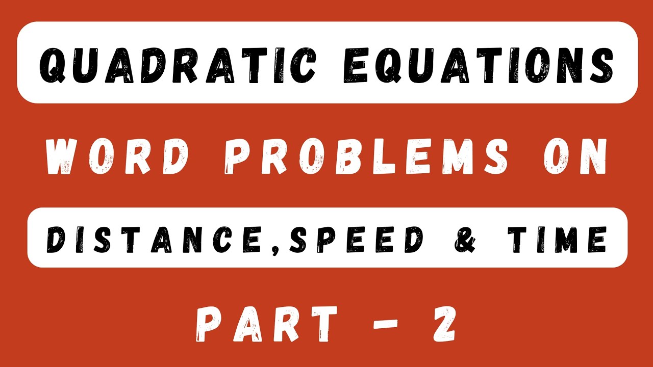Quadratic Equations Word Problems on Distance Speed and Time| Part 2 | Cbse Maths | Class 10