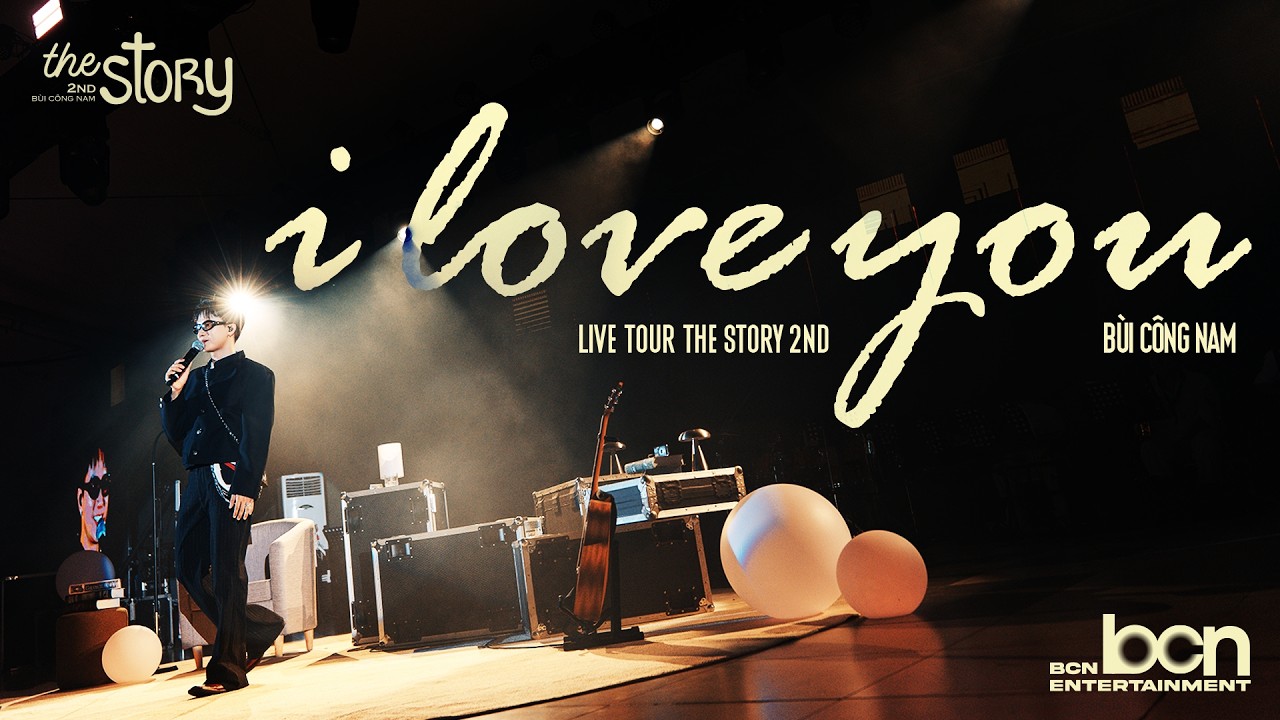 I Love You - &lsquo;B&ugrave;i C&ocirc;ng Nam The Story&rsquo; 2nd