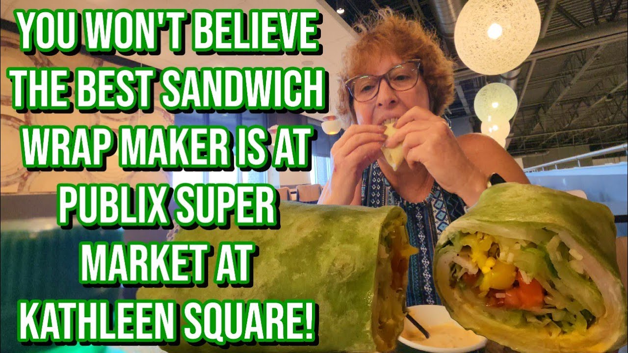 Watch Out! This Publix Super Market has The Best Sandwich Wrap Makers in Town at Kathleen Square !
