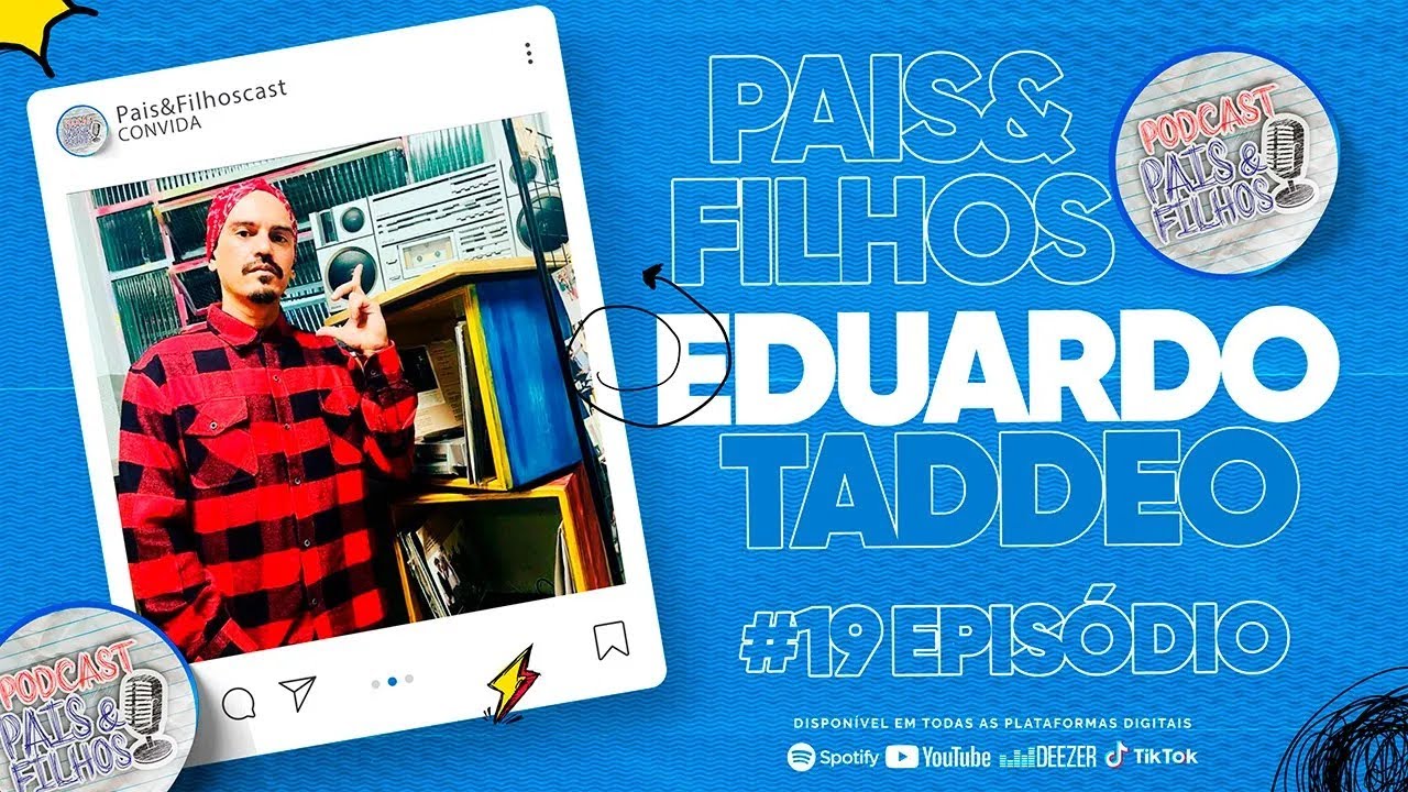 EDUARDO TADDEO - | PAIS & FILHOS EP#19 #eduardotaddeo #adolescência #paisefilhos #rap #favela