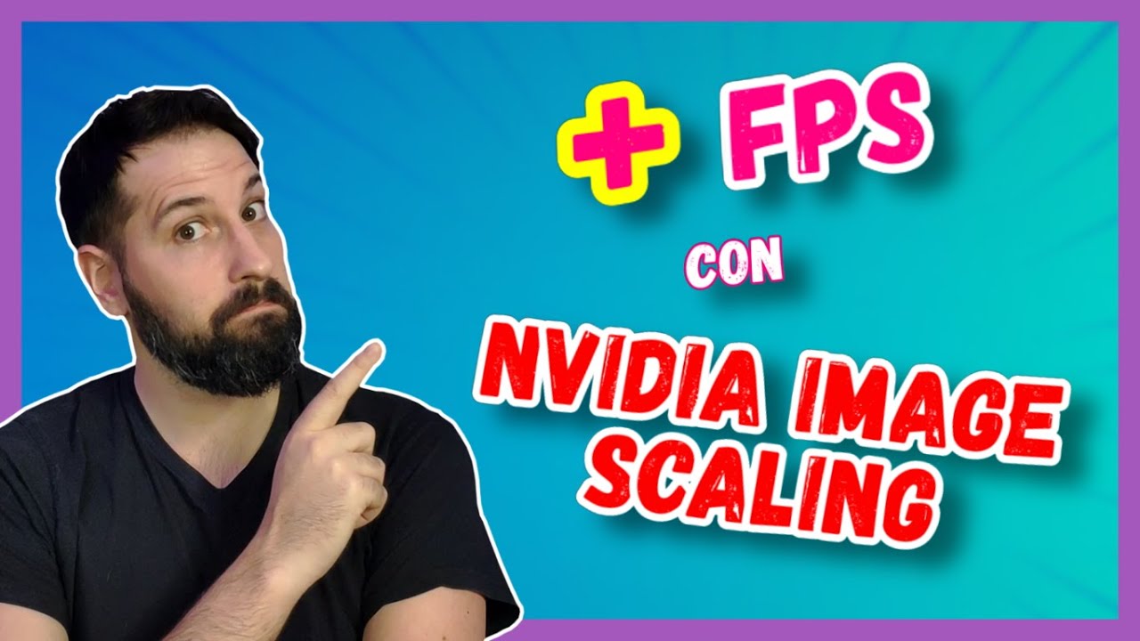 Aumenta tus FPS con NVIDIA IMAGE SCALING! 🔥 | Que es y como funciona NIS?