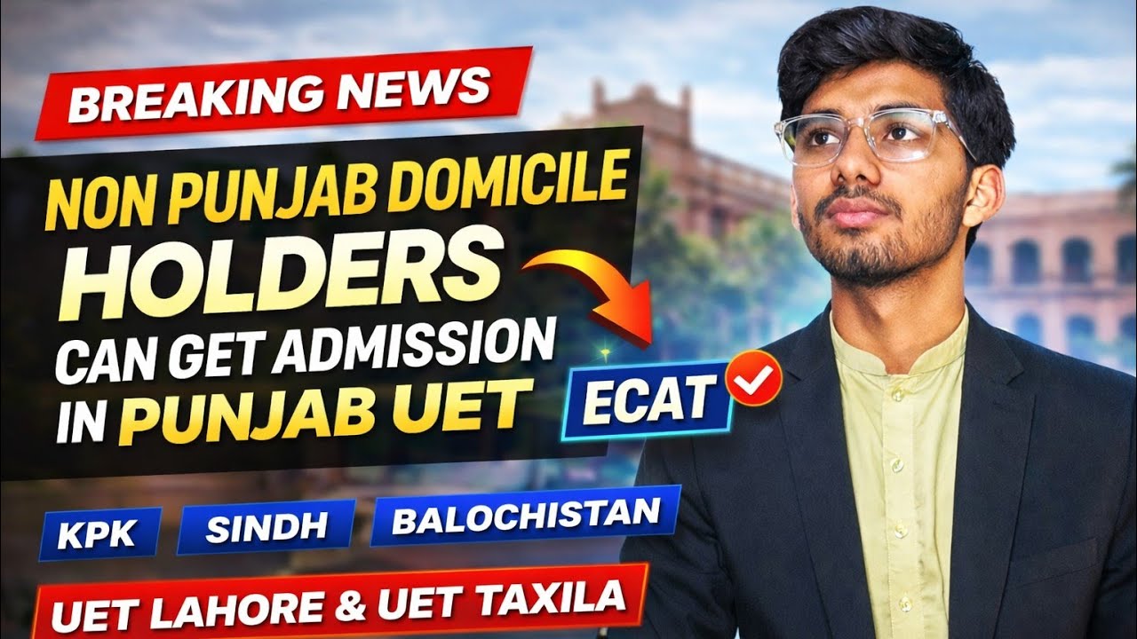 Can Non-Punjab Students Get Admission in UET? | ECAT 2026 Complete Guide for KPK & Sindh