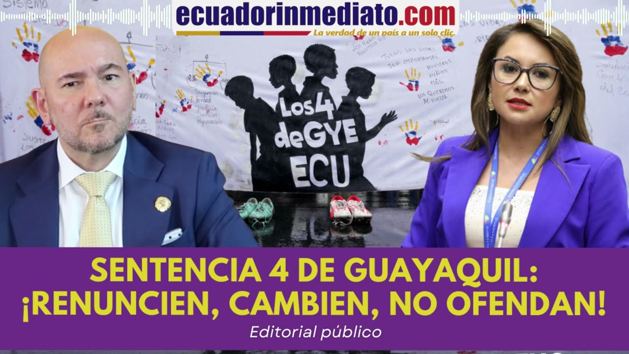 SENTENCIA 4 DE GUAYAQUIL: ¡RENUNCIEN, CAMBIEN, NO OFENDAN!