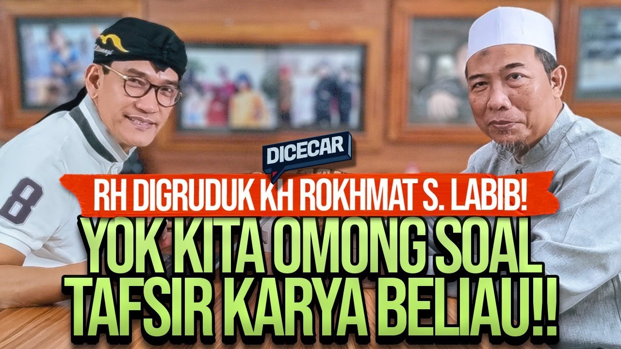 🔴LIVE! RH DIGRUDUK KH ROKHMAT S. LABIB! YOK KITA OMONG SOAL TAFSIR KARYA BELIAU!!