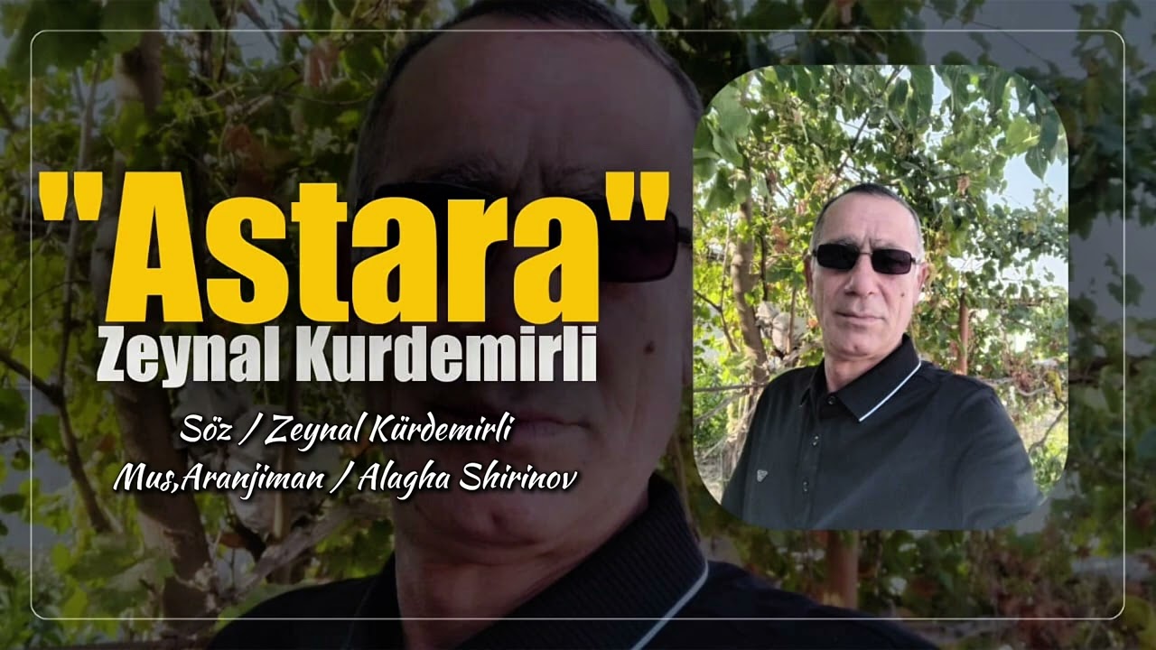 Zeynal K&uuml;rdemirli - Astara 2025