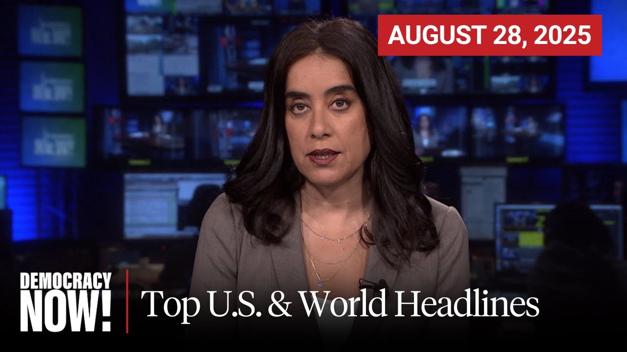 Top U.S. & World Headlines &mdash; August 28, 2025