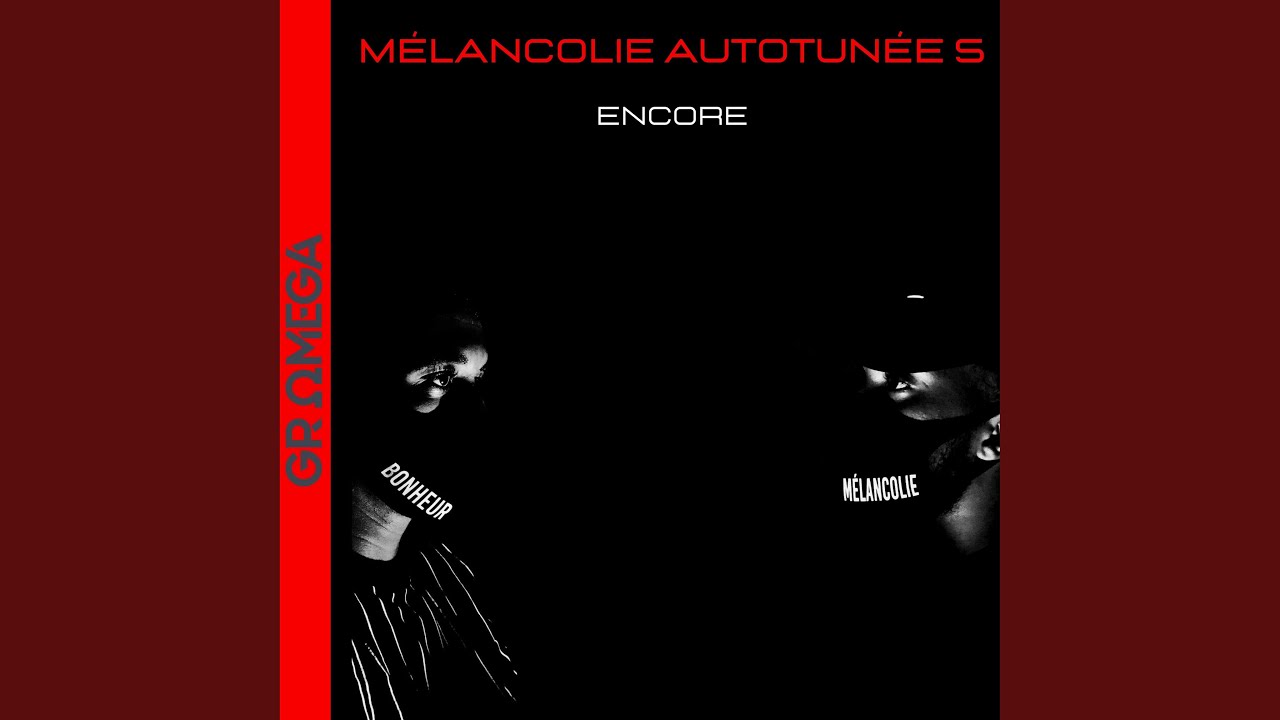 Mélancolie autotunée 5 (Encore)