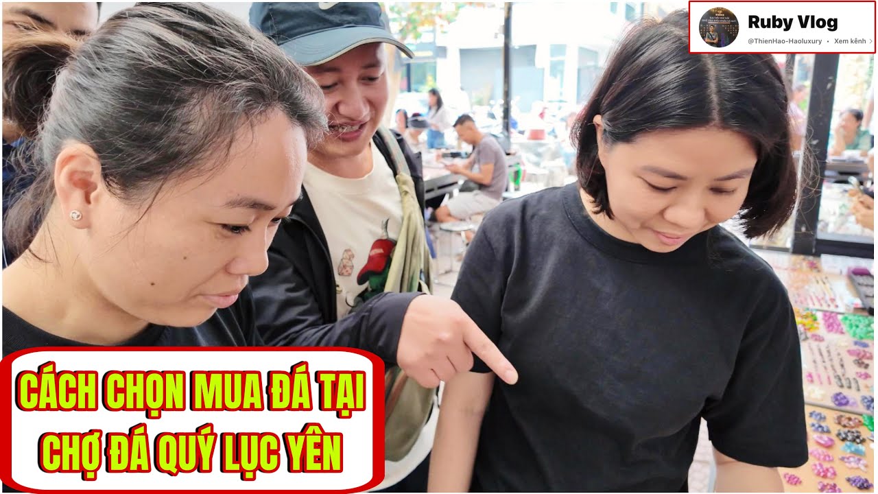 CÁCH MUA ĐÁ QUÝ TẠI CHỢ ĐÁ LỤC YÊN