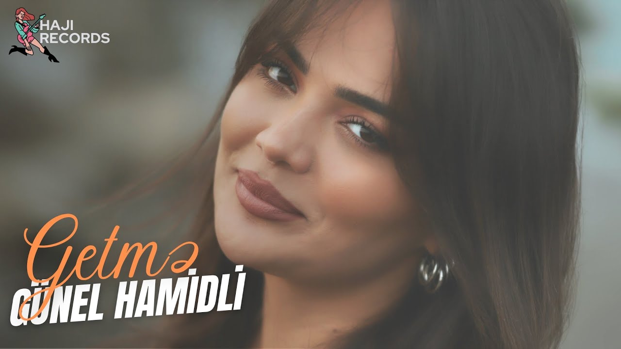 Günel Hamidli - Getmə (Rəsmi Video)