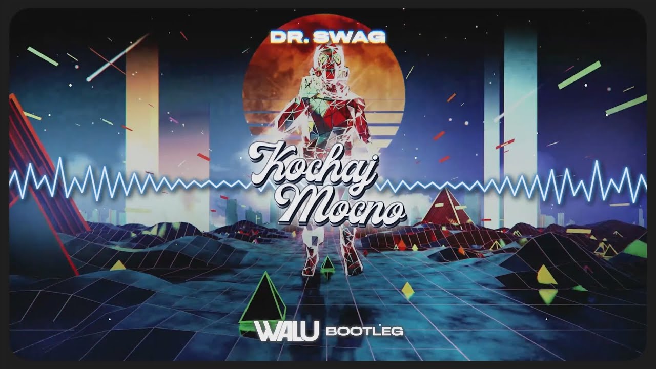 DR. SWAG - KOCHAJ MOCNO (DJ WALU BOOTLEG) 2023