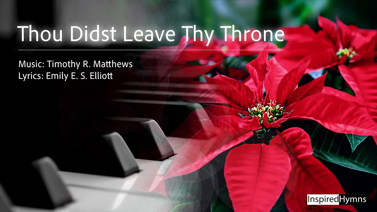 Thou Didst Leave Thy Throne | InspiredHymns