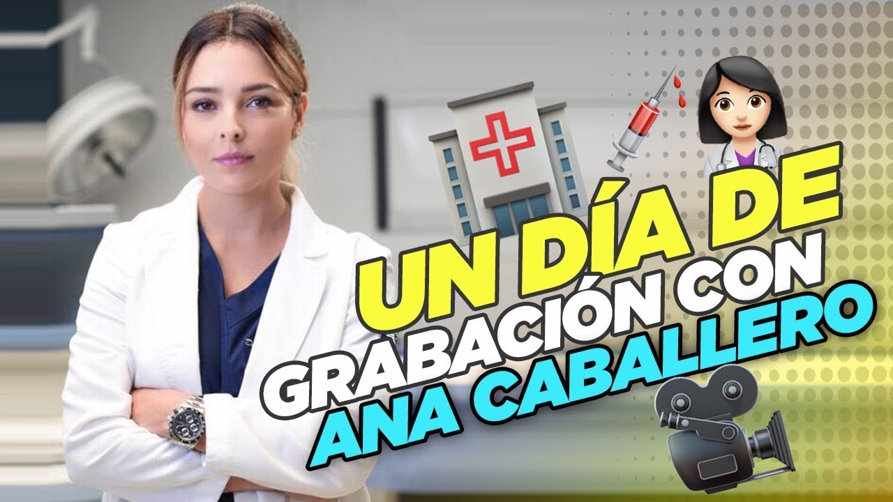 UN DÍA DE GRABACIÓN CON ANA CABALLERO // Grettell Valdez