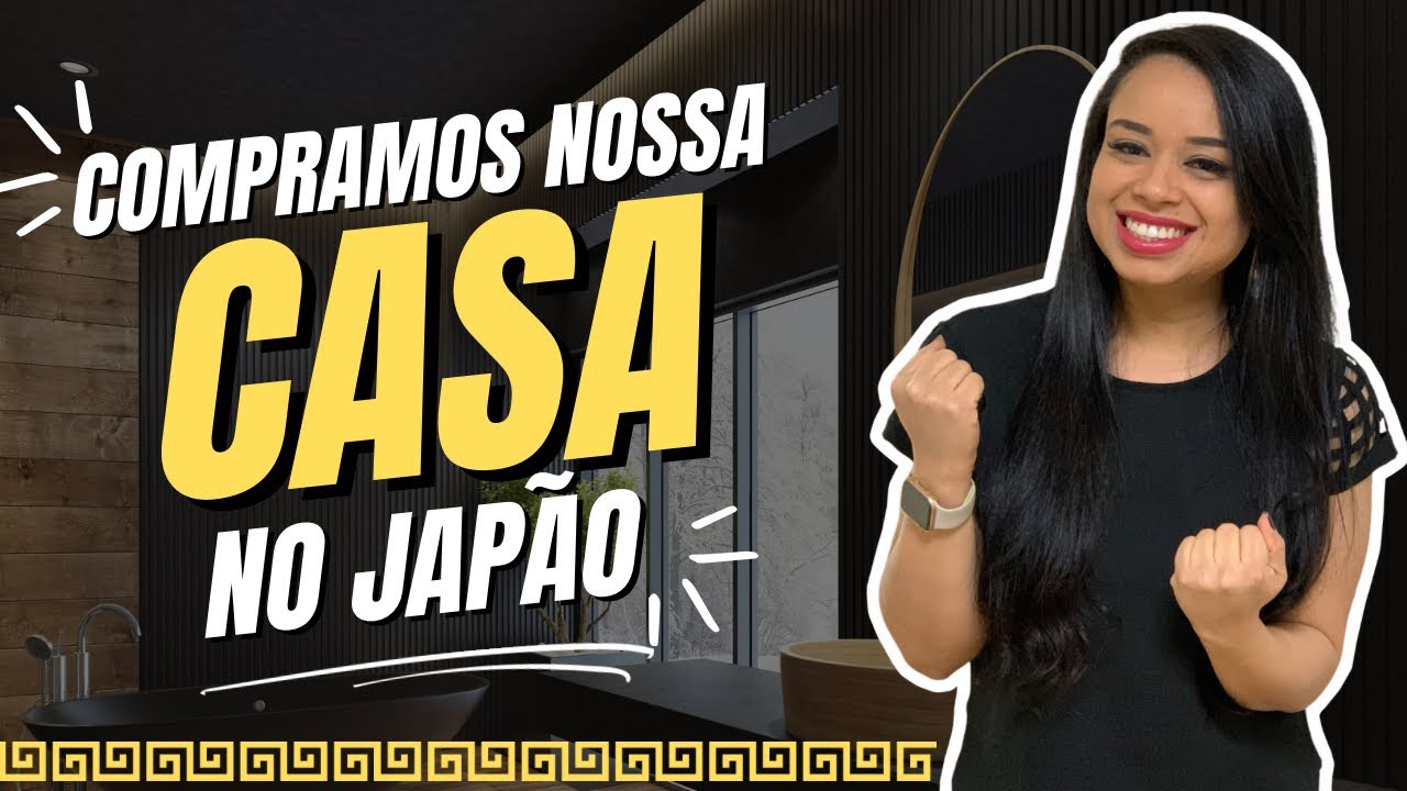 Compramos NOSSA Casa no JAPÃO 🇯🇵 