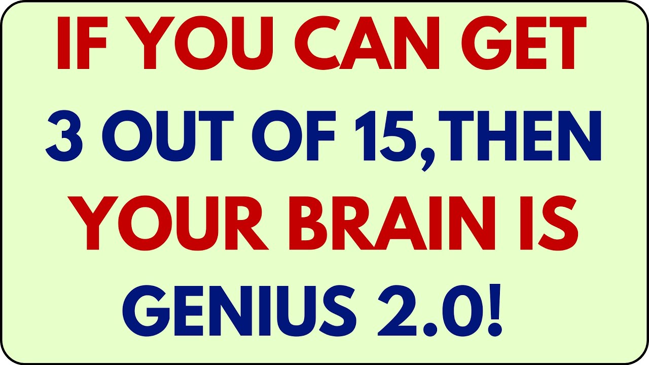 IF YOU CAN GET 3 OUT OF 15 THEN YOUR BRAIN IS SUPER GENIUS 2.0! 🧠🔥 IMPOSSIBLE IQ & GK TEST 2025