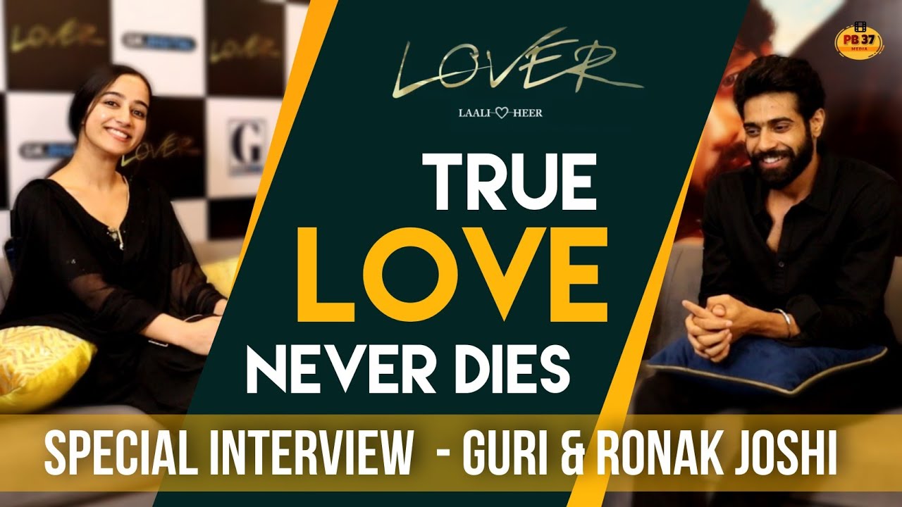Lover Punjabi Movie | Special Interview | Guri | Ronak Joshi | Love Story | PB37 Media