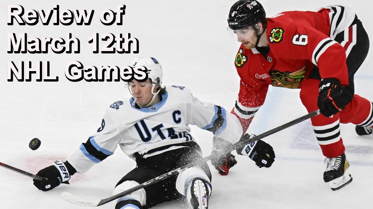 Review of March 12th NHL Games
