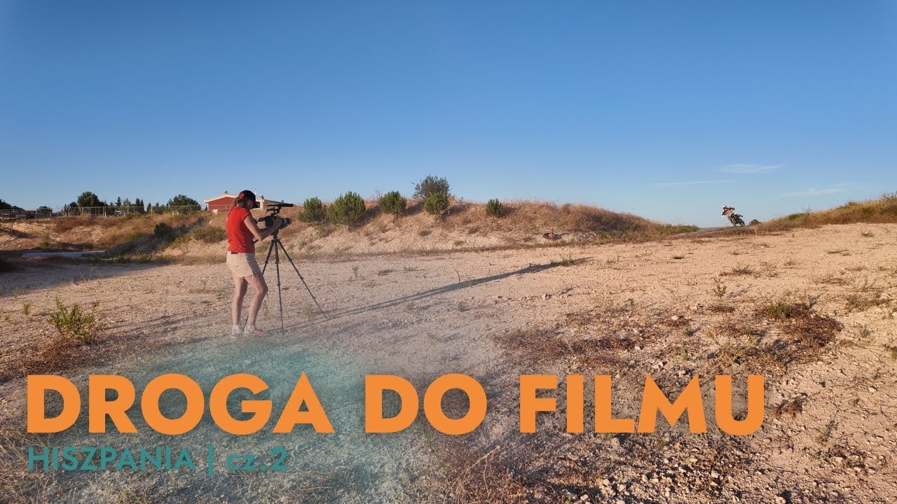 Droga do filmu: Hiszpania - część 2