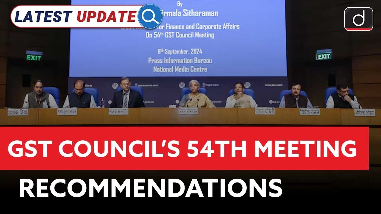 GST Council&rsquo;s 54th Meeting Recommendations | Latest Update | Drishti IAS English