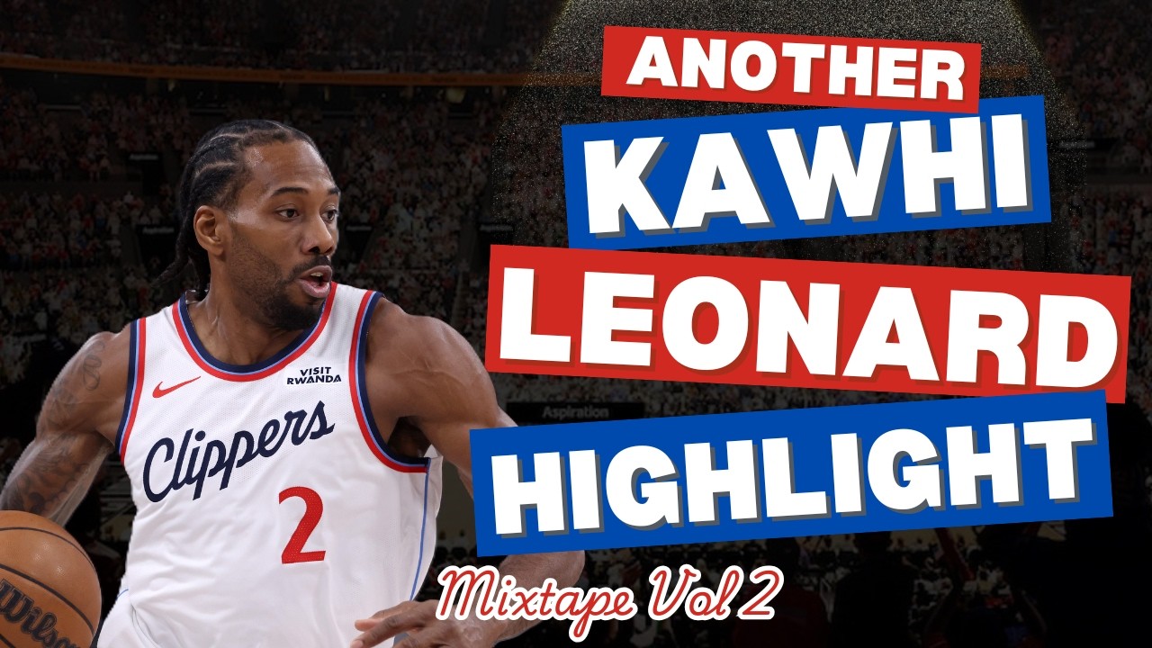 Another Kawhi Leonard Highlight Mixtape vol 2