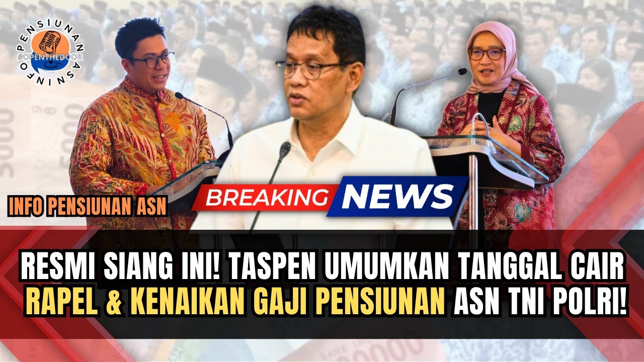 RESMI SIANG INI! TASPEN UMUMKAN TANGGAL CAIR RAPEL & KENAIKAN GAJI PENSIUNAN ASN TNI POLRI!