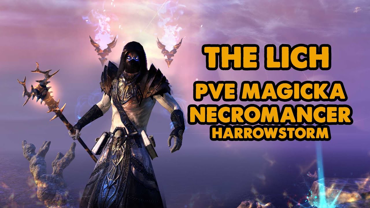 ESO - The Lich - Magicka Necromancer PVE Build - (Harrowstorm)