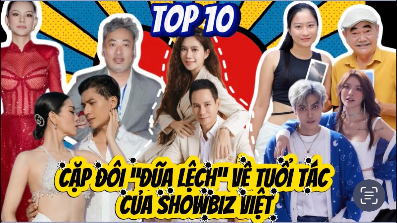 TOP 10 CẶP ĐÔI “ĐŨA LỆCH” VỀ TUỔI TÁC CỦA SHOWBIZ VIỆT.#saoviet #viral #couple #showbiz #nghesi 