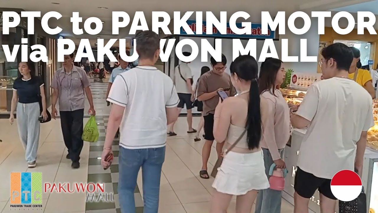 🇮🇩 Situasi PTC to Parking Motor via Pakuwon Mall Surabaya 쇼핑몰 상황 ショッピングモールの状況 商场情况