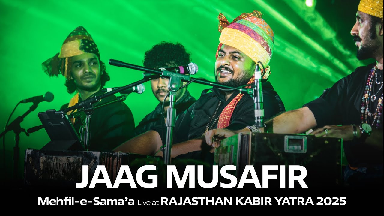 UTH JAAG MUSAFIR | Mehfil-e-Sama'a Live at Rajasthan Kabir Yatra '25 | Kabir Das | Bhajan | Qawwali
