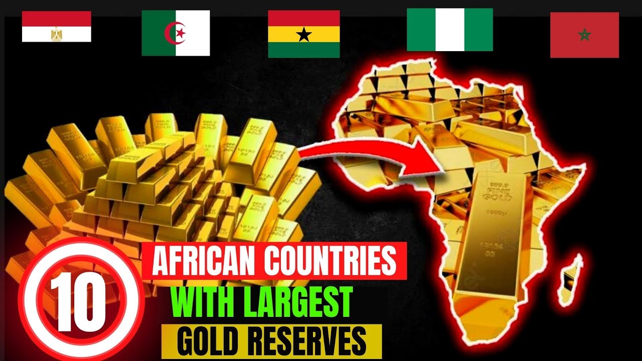 Gold reserves by country -  10 African Countries with the highest gold reserves