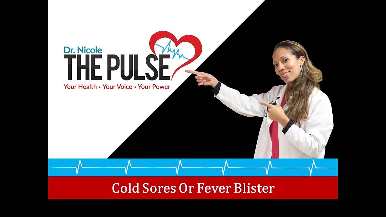 Cold Sores and Fever Blisters