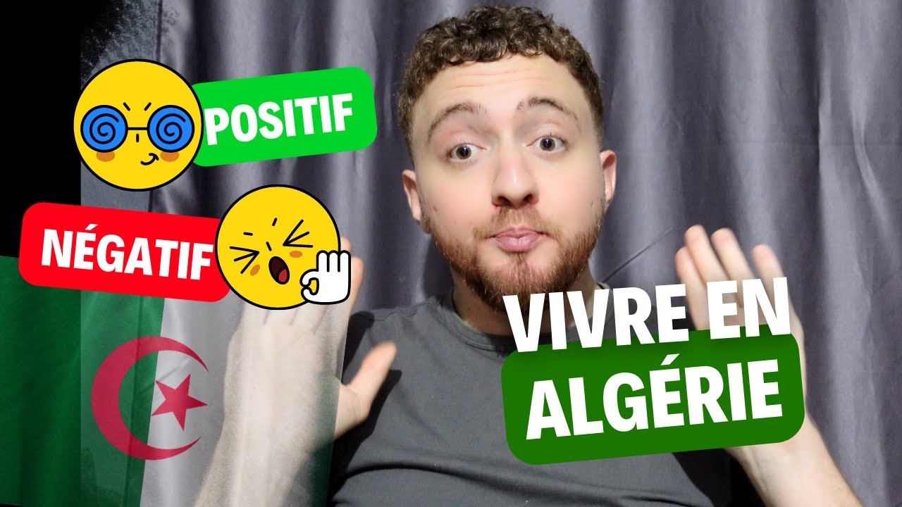 VIVRE EN ALGÉRIE 🇩🇿 (POINTS POSITIFS & NÉGATIFS)