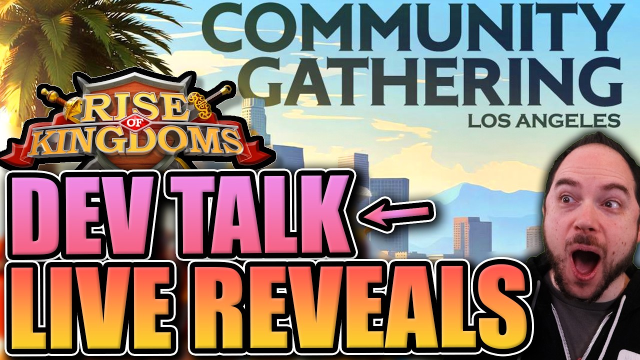 Updates Revealed [Dev Talk @ LA Community Gathering] Rise of Kingdoms