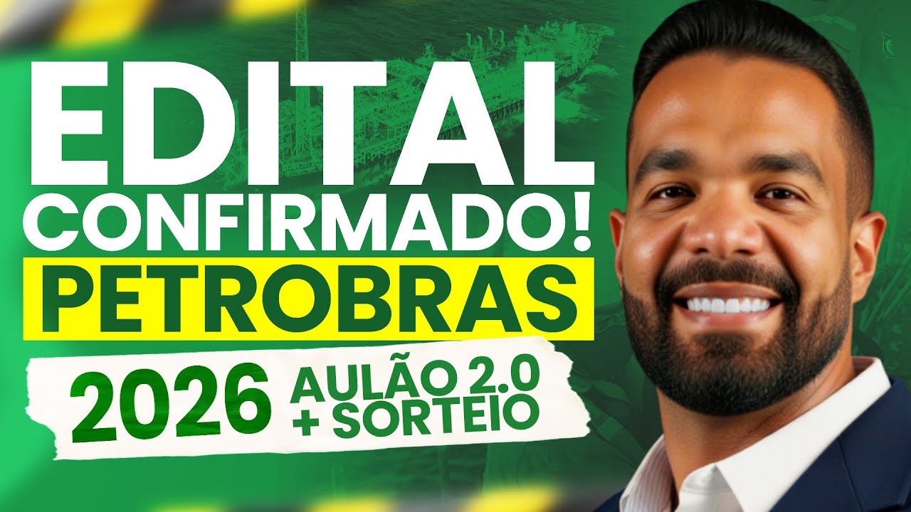 EDITAL CONFIRMADO PETROBRAS 2026 | AULÃO GRATUITO 2.0 + SORTEIO AO VIVO