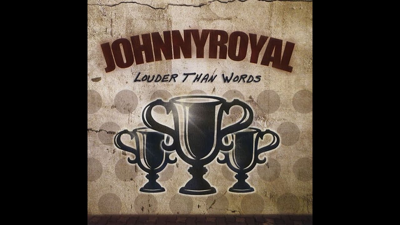 Johnny Royal - Louder Than Words (2008)