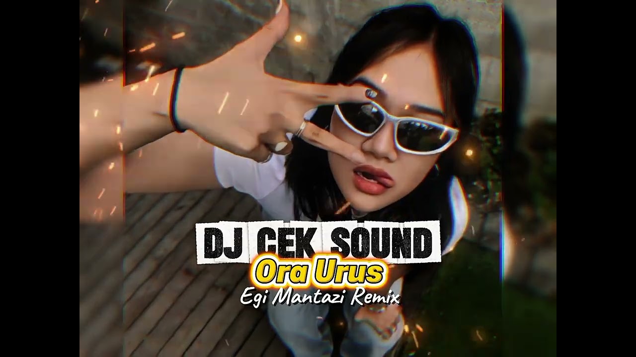 DJ CEK SOUND🔥BASS GACOR_ORA URUS_EGI MANTAZI REMIX
