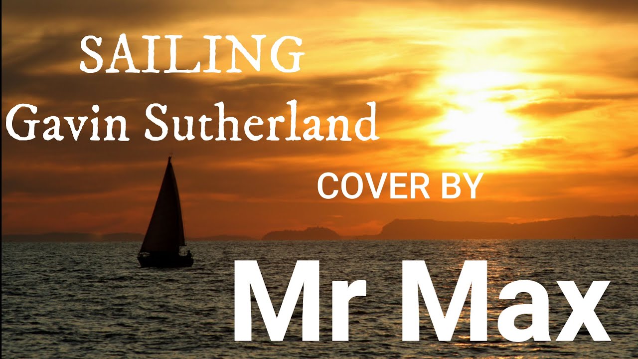 Sailing- PianoCover by MrMax - Original Music by Gavin Sutherland