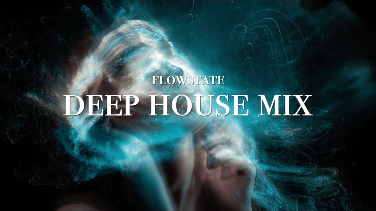 Deep House 2026 // Chill & Deep Vibes // Flowstate
