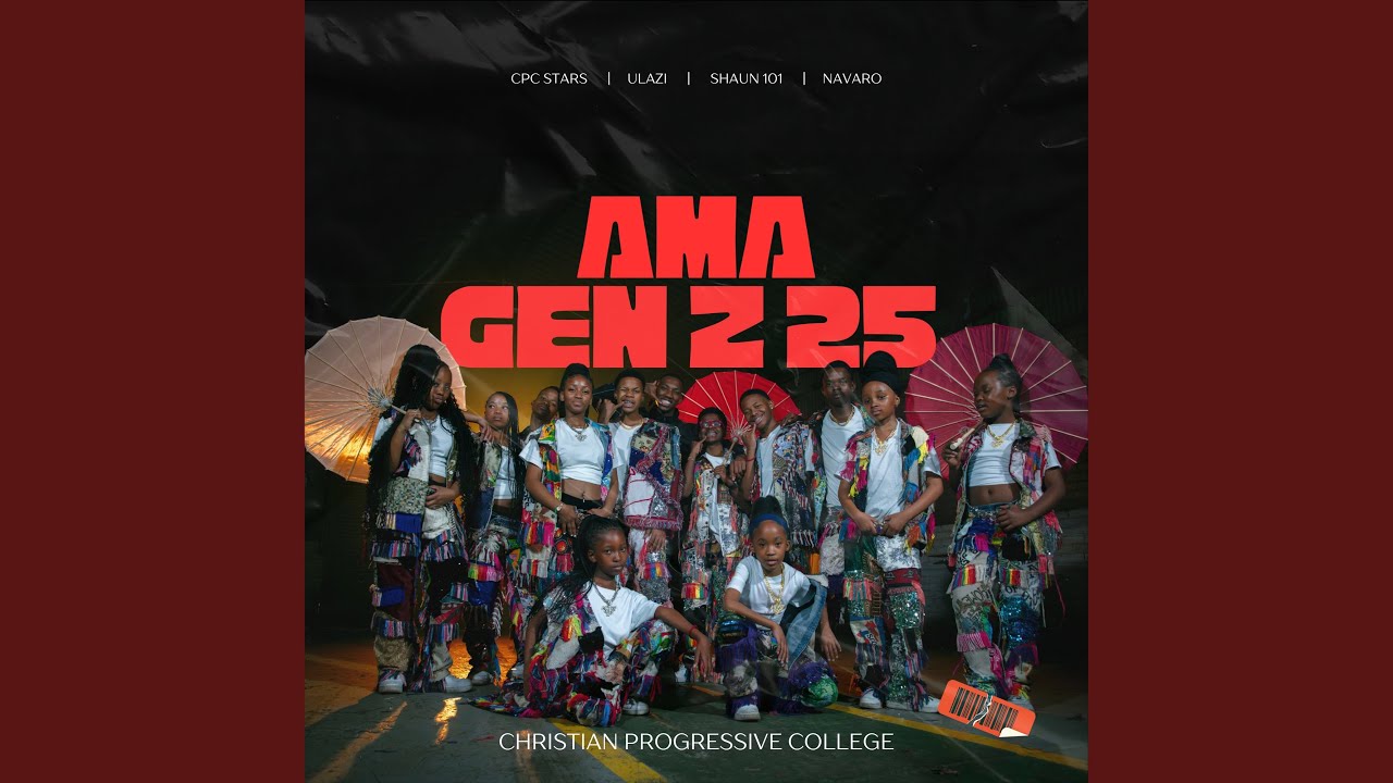 Ama Gen Z 25 (feat. CPC Stars)