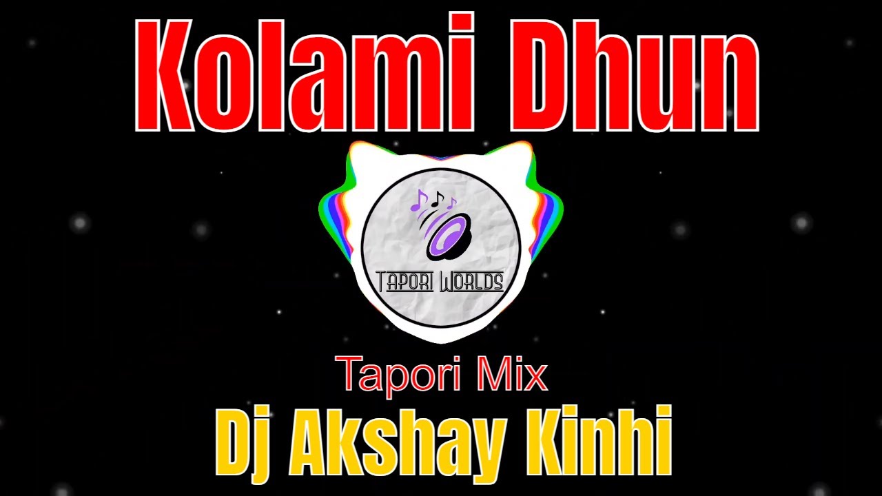 Kolami Dhun (Tapori Mix) Dj Akshay Kinhi Jawade